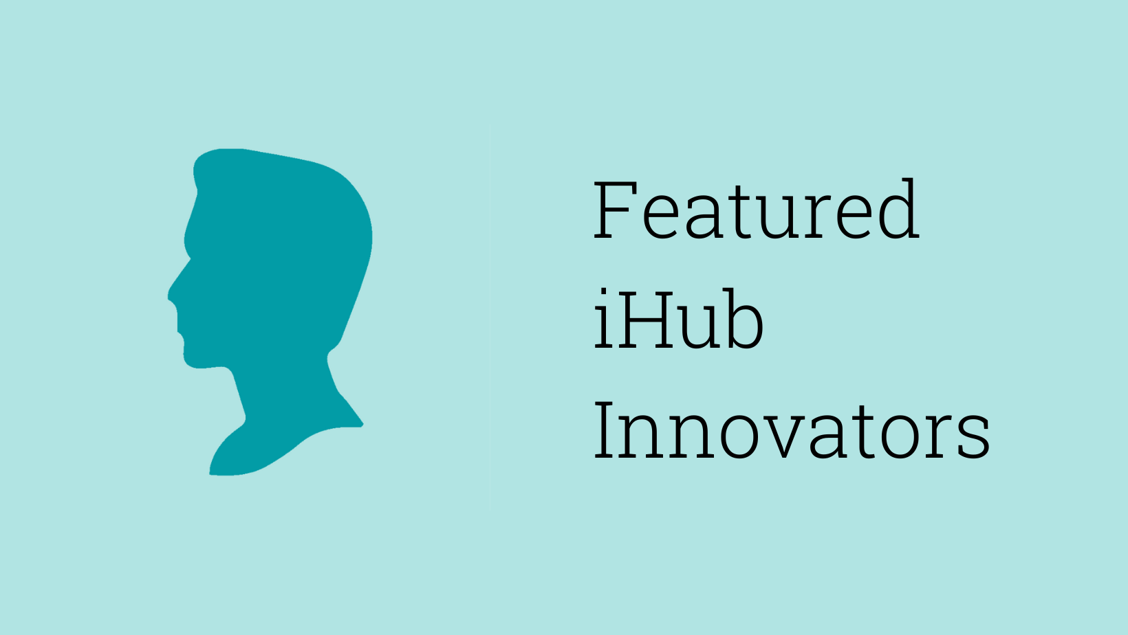 iHub Featured Innovators